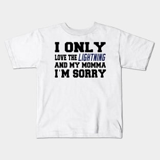 Only Love the Lightning and My Momma! Kids T-Shirt